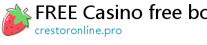 FREE Casino free bonus on registration