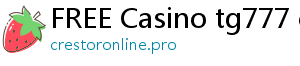 FREE Casino tg777 casino